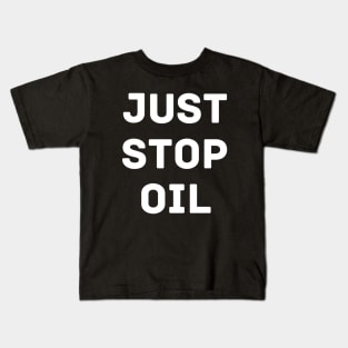 Just Stop Oil Save the Earth Just Stop Oil Kids T-Shirt